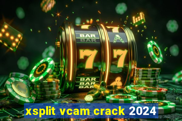 xsplit vcam crack 2024